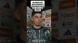 Kai Havertz Post Match Interview vs Bournemouth shorts kaihavertz youtubeshorts arsenal viral [upl. by Trilley]