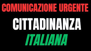 Comunicazione importante per LA CITTADINANZA ITALIANA [upl. by Meares453]