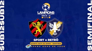 SEMIFINAL LAMPIONS LEAGUE 2024  SUB 12  SPORT X RETRÔ [upl. by Damalis]