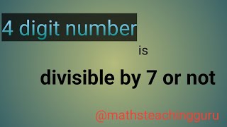 divisibility by 7given digit number is divisible by 7 or not [upl. by Agathy]