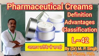 Pharmaceutical Creams  Semi Solid Dosage Form  Definition Advantages  Classification  L [upl. by Renba]