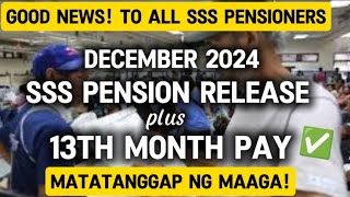 ✅DECEMBER SSS PENSION RELEASE PLUS 13TH MONTH PAY MAAGANG MATANGGAP NG MGA PENSIONERS [upl. by Ostraw]