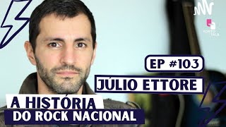 A HISTÓRIA DO ROCK NACIONAL  JÚLIO ETTORE  Ponto de Fala Podcast 103 [upl. by Bannasch]