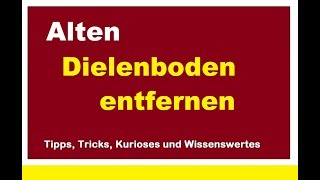 Alte Dielen entfernen Dielenboden raus reisen Demontage Altbau Holzboden Holzdielen Abriss Boden [upl. by Alisha]