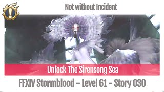 FFXIV Unlock The Sirensong Sea  Not without Incident  Story 030  Stormblood [upl. by Nagorb]