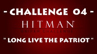 Hitman™ Sniper Challenge  Long Live the Patriot ・ Unlockable Challenges [upl. by Oinoitna]