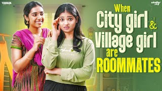 When City Girl amp Village Girl are Roommates  Episode  01  Ft Mahima amp Nikhila  Wirally Tamil [upl. by Ynetsed]