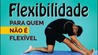 Exercícios de Mobilidade e Flexibilidade para quem NÃO É FLEXIVEL 😬🤩 [upl. by Nahgiem]