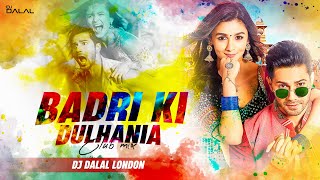 Badri Ki Dulhania  Club Remix  Holi Special  DJ Dalal London  Alia B  Varun  Holi DJ Song [upl. by Krucik520]