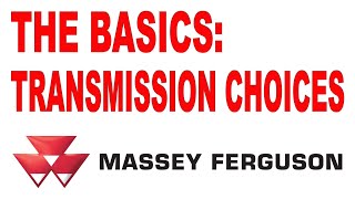 The Basics Transmissions Options for Massey Ferguson Compact Tractor [upl. by Lee]