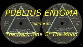 PUBLIUS ENIGMA perform quotThe Dark Side Of The Moonquot [upl. by Guthry298]