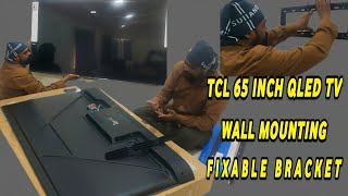 TCL 65 INCH 4K TV WALL MOUNTING  65 INCH QLED TV WALL MOUNTING  FIXABLE BRACKET  TV FITTING  TV [upl. by Gian522]