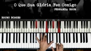 O Que Sua Glória Fez Comigo Fernanda Brum  por Bruno Borges Piano Cover [upl. by Airat]