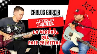 La Verdad Del Pase Celestial CARLOS GARCIA LAJORQUINBANDA CAP 2 [upl. by Nwadrebma710]