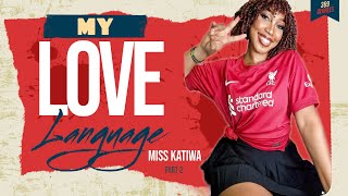 MY LOVE LANGUAGE  Miss Katiwa  Part 2  ep15 [upl. by Nerrol]