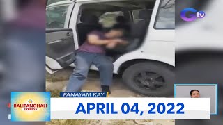 Balitanghali Express April 04 2022 HD [upl. by Amery657]