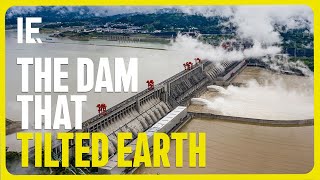 Three Gorges Dam This Dam affected Earth’s Rotation [upl. by Marrin731]