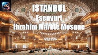 Ibrahim Marble Mosque  Esenyurt  Istanbul 4K  Turkey 4K [upl. by Ynna]