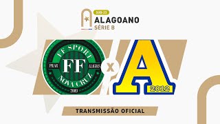 FF Sport x Desportivo Aliança  ALAGOANO SÉRIE B  1ª RODADA [upl. by Mindy856]