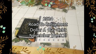 2024 Road To Retirement Dollar A Day Debt November Week 2 [upl. by Boser774]