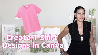 How To Create T Shirt Designs In Canva [upl. by Beverlie161]