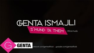 Genta Ismajli  SMund Ta Them Audio [upl. by Kaplan]