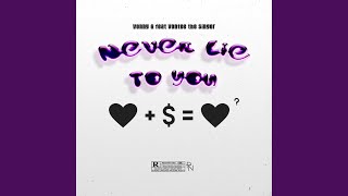 Never Lie To You [upl. by Wendeline]