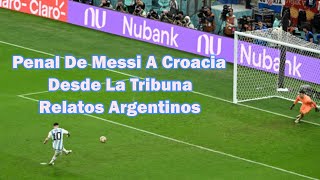 Penal De Messi A Croacia 2022  Desde La Tribuna [upl. by Som]