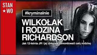 Wilkołak i Rodzina Richardson  Najmłodsza Morderczyni Kanady  Kryminalnie 28 [upl. by Yrrehc]