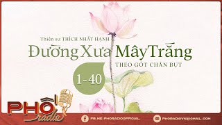 ĐƯỜNG XƯA MÂY TRẮNG Chương 01  40  Tác giả Thiền sư Thích Nhất Hạnh  Giọng đọc Trần Ngọc San [upl. by Fiedling]