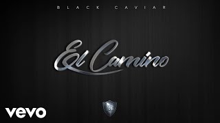 Black Caviar  El Camino Audio [upl. by Balduin990]