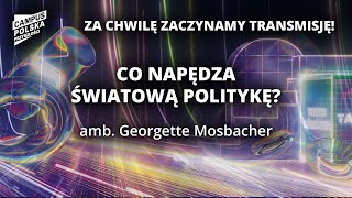 Campus Polska Przyszłości Co napędza światową politykę Amb Georgette Mosbacher [upl. by Barbara]