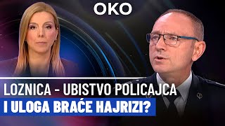 Oko Loznica  ubistvo policajca i uloga braće Hajrizi [upl. by Nevlin391]