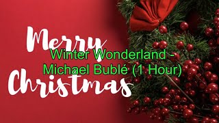 Winter Wonderland  Michael Bublé 1 Hour w Lyrics [upl. by Asiral]