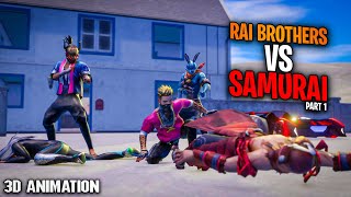 RAI BROTHERS VS SAMURAI👹PART 1  FREE FIRE 3D ANIMATION STORY RAISTAR 🔥TOXIC RAI  VISHWAS RAI [upl. by Holna510]