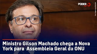 Ministro Gilson Machado chega a Nova York para Assembleia Geral da ONU [upl. by Merrielle595]