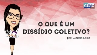 O que é dissídio coletivo [upl. by Trilbie]