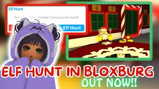 ELF HUNT in BLOXBURG  2023  DAY 1  ELF EVENT [upl. by Airahs]