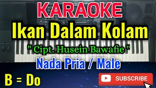 Ikan Dalam Kolam Karaoke  Karaoke Ikan Dalam Kolam  Cipt Husein Bawafie  B  Do [upl. by Cally529]