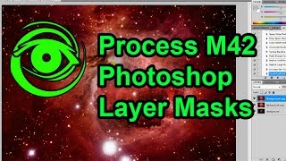 How to Process M42 Using Photoshop Layer Masks  Astrophotography Tutorial [upl. by Brewer]