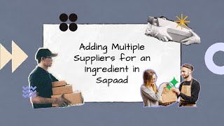 Adding Multiple Suppliers for an Ingredient in Sapaad  IM009  Sapaad Academy [upl. by Emily]