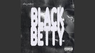 Black Betty [upl. by Imeaj]