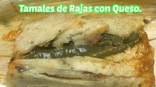 Tamales de Rajas con Queso Con Manteca Vegetal [upl. by Nilak]