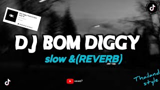 DJ BOM DIGGY slow ampREVERB [upl. by Anigger]