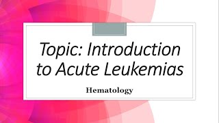 Introduction to Acute Leukemias  Myeloblast vs Lymphoblast  Hematology [upl. by Anilram]