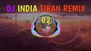 DJ India Tiban Remix 2020 Full Bass Viral TikTok [upl. by Langill]