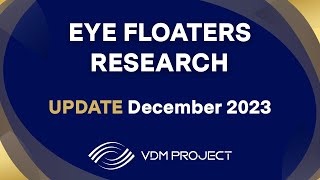 Eye Floaters Research Update  December 2023 [upl. by Renae165]