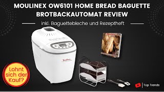 Moulinex OW6101 Home Bread Baguette Brotbackautomat Review [upl. by Deland]