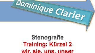 Stenografie lernen  Training Kürzel 2 – wir sie uns unser  Dominique Clarier [upl. by Cerallua21]