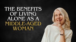 The benefits of living alone as a middleaged woman [upl. by Assenal649]